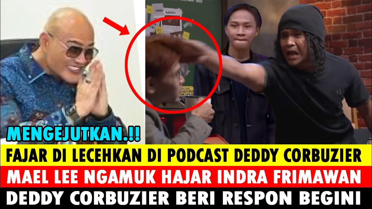 MENGEJUTKAN !! MAEL LEE NGAMUK FAJAR SADBOY DI LECEHKAN INDRA FRIMAWAN, INI RESPON DEDDY CORBUZIER