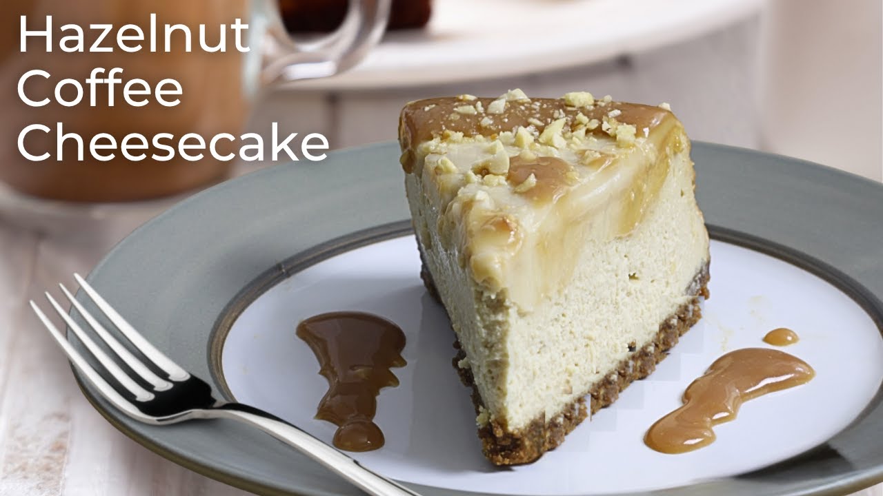 Рецепт чизкейка с кофе и фундуком | Чизкейк, который вы захотите приготовить и съесть!