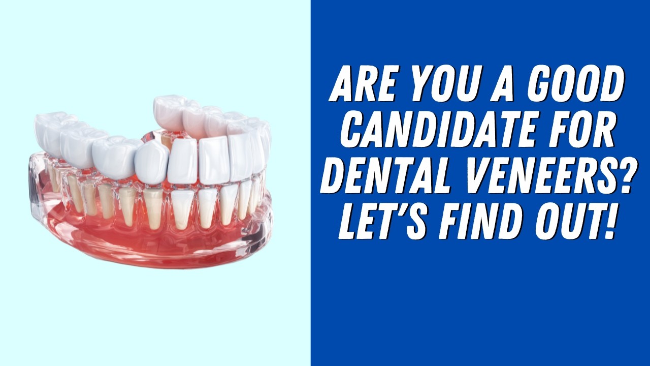 Are You a Good Candidate for Dental Veneers? Let's Find Out! | Dental House MI