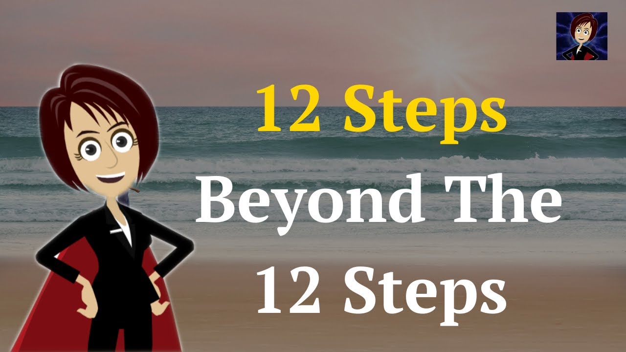 Abraham Hicks - 12 Steps Beyond The 12 Steps