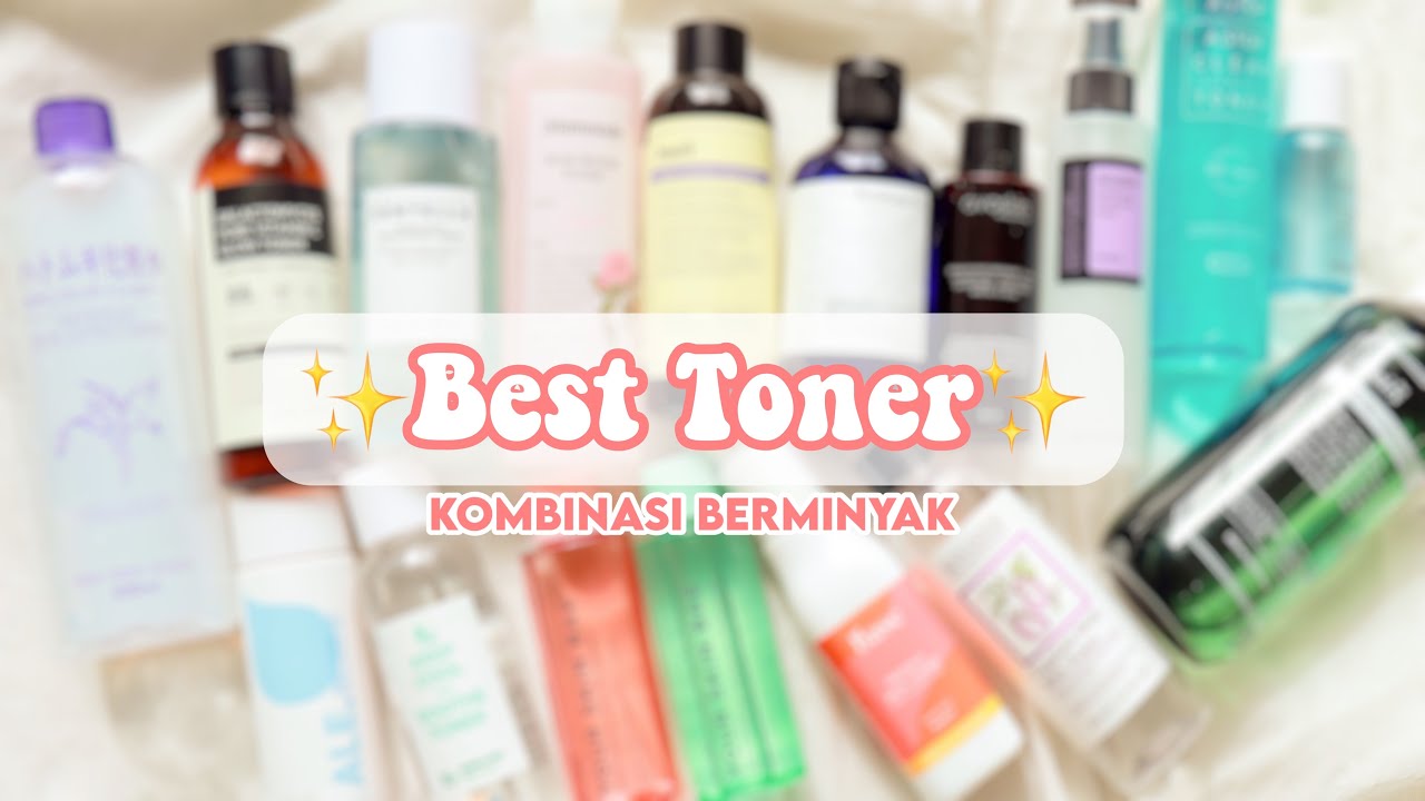 Toner Terbaik - oily combination skin