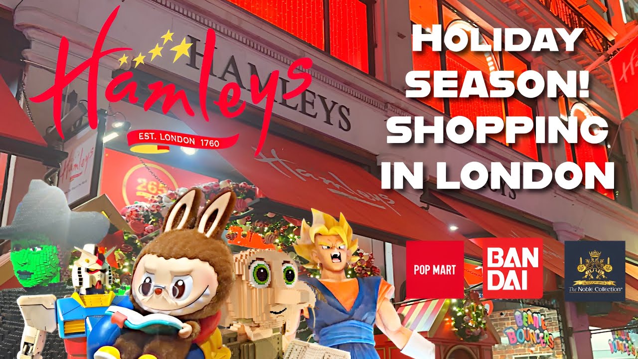 HAMLEYS! МАГАЗИН ИГРУШЕК В ЛОНДОНЕ! Bandai Namco, Pop Mart, The Noble Collector!