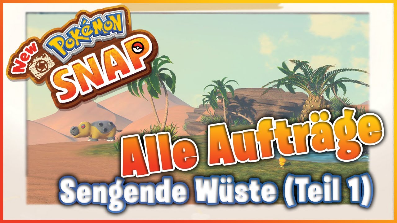🔴 New Pokémon Snap / Alle Aufträge - Sengenden Sandwüste (Teil 1) 🔴 Nintendo Switch