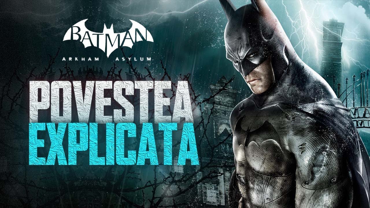 Batman: Arkham Asylum - Povestea Explicata