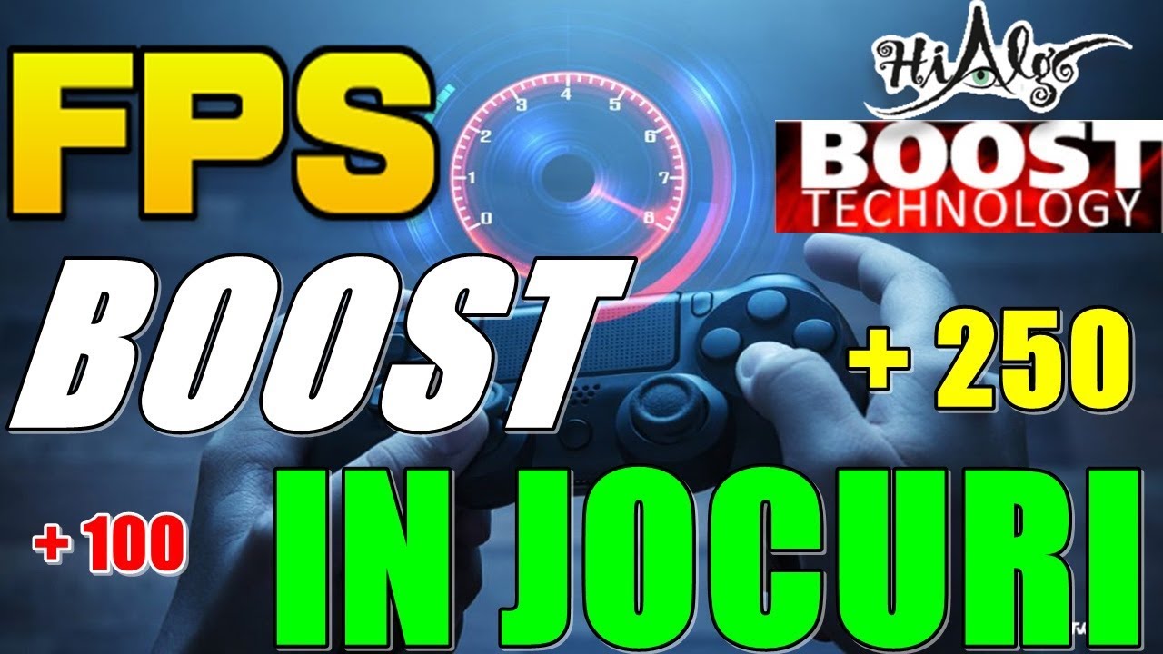 BOOST FPS-uri Fara Drop Frame Sau Lag In Jocuri HiAlgo BOOST Technology 2019