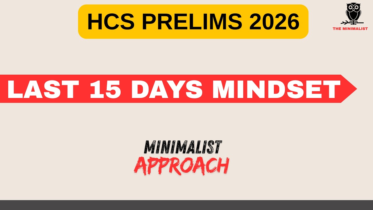 LAST 15 Days Mindset HCS PRELIMS 2026 | HPSC HCS 2026 | The Minimalist Classes HCS