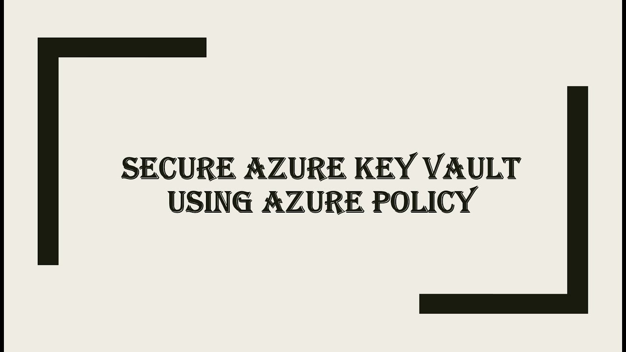 Azure Governance and Security | Secure Azure key vault using Azure policy