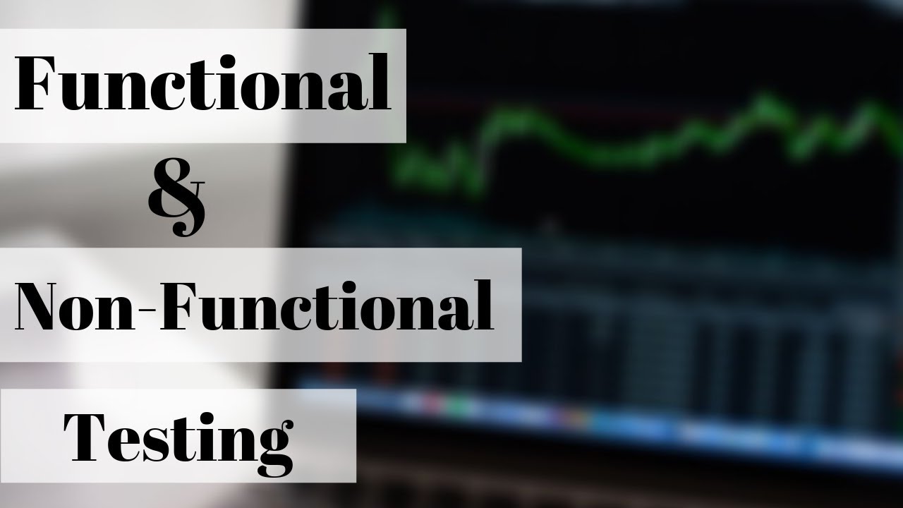 What is functional and non-functional testing?
