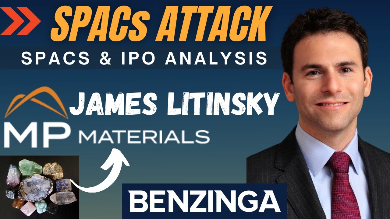 $FVAC MP Materials James Litinsky, Founder & CEO: SPAC Deal, Rare Earth Minerals | SPACs Attack