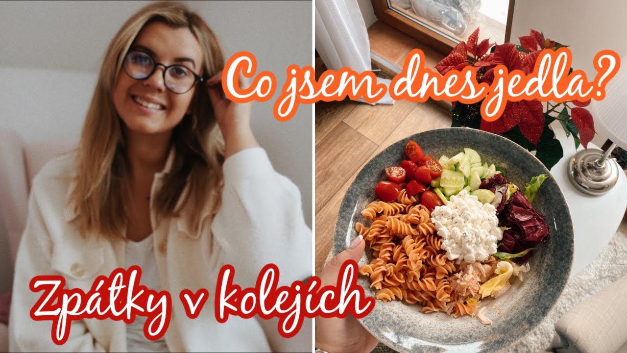Co jsem dnes jedla - ZPÁTKY V KOLEJÍCH?