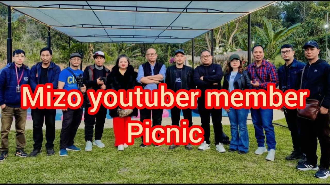 MIZO YOUTUBER TE PICNIC