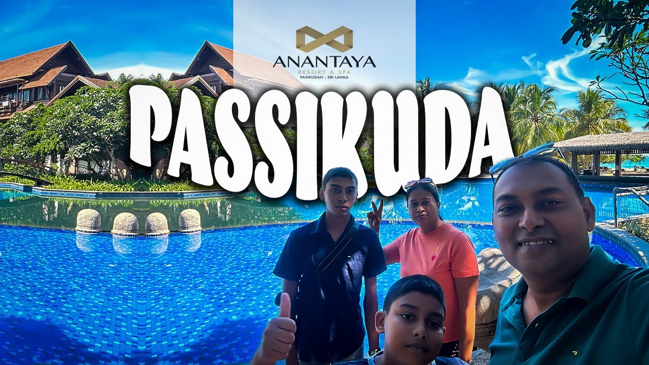 Anantaya Resort Passikuda | පාසිකුඩා වෙරළේ දවසක් | Sri Lanka