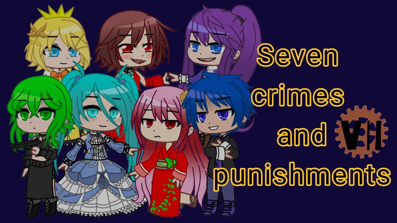 Seven Crimes and Punishments || gacha club || clockwork lullaby series || hawlucha5000 principal