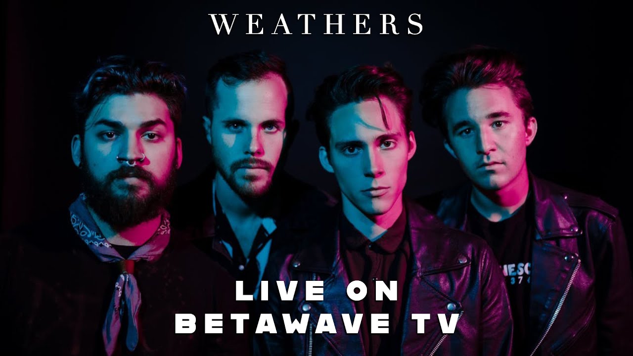 Weathers - Full Studio Performance (LIVE) | BetaWave TV Sessions