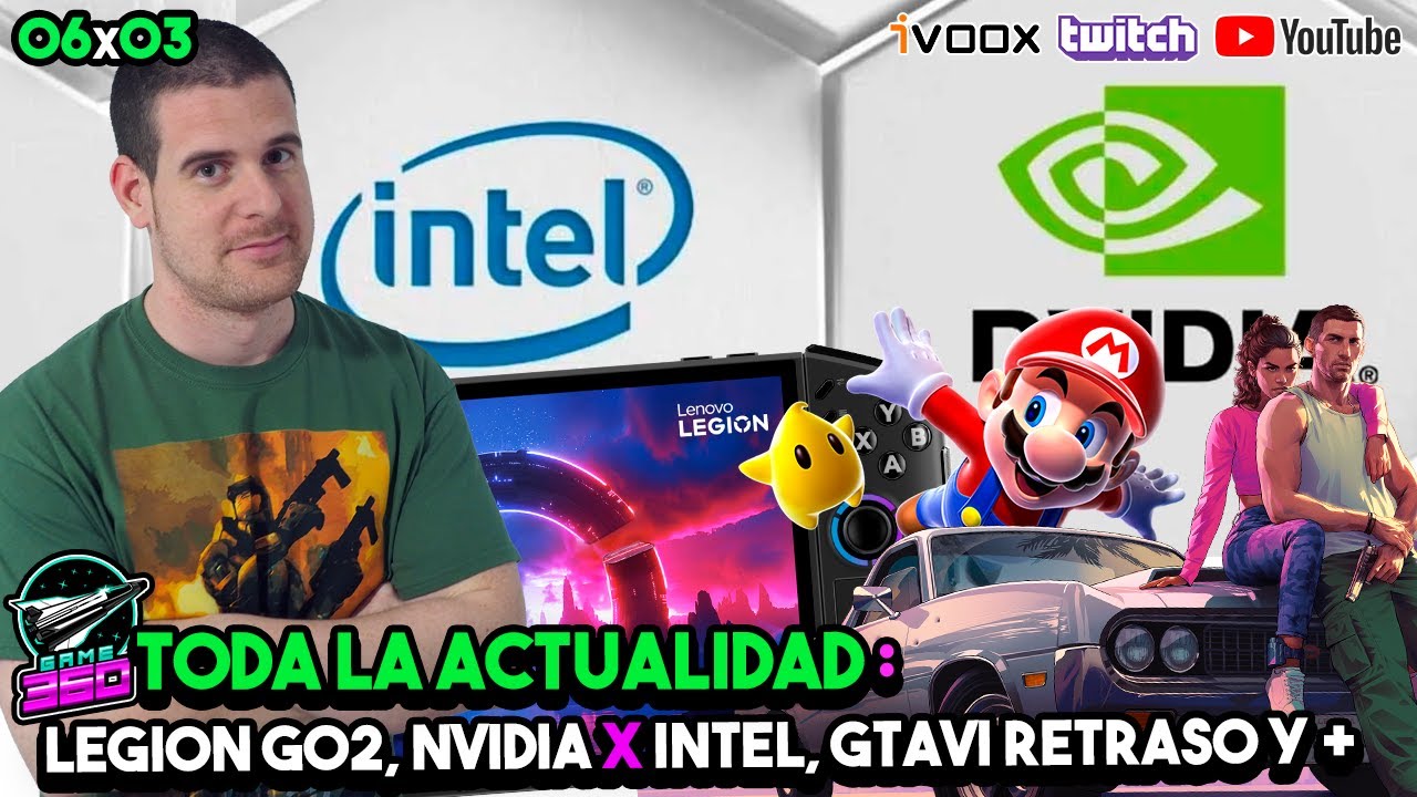 GAME360 06x03 - GTA VI &iquest;Se retrasa otra vez? | Legion Go 2 sold out! | Intel X Nvidia vs AMD y +