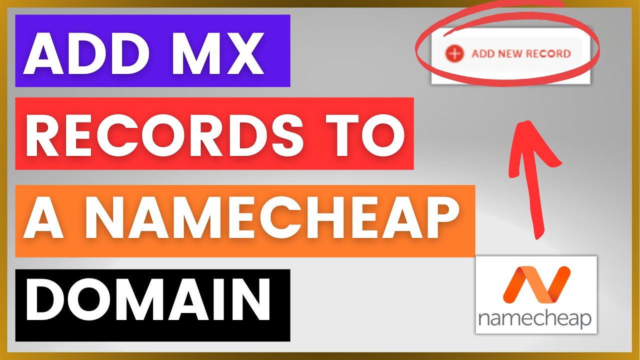 How To Add MX Records To A Namecheap Domain? [in 2025]