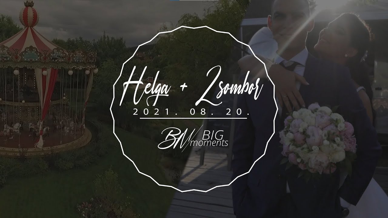 Helga + Zsombor |2021.08.20. |Esk&uuml;vői r&ouml;vid kisfilm, &ouml;ssze&aacute;ll&iacute;t&aacute;s | Wedding highlights - Big Moments