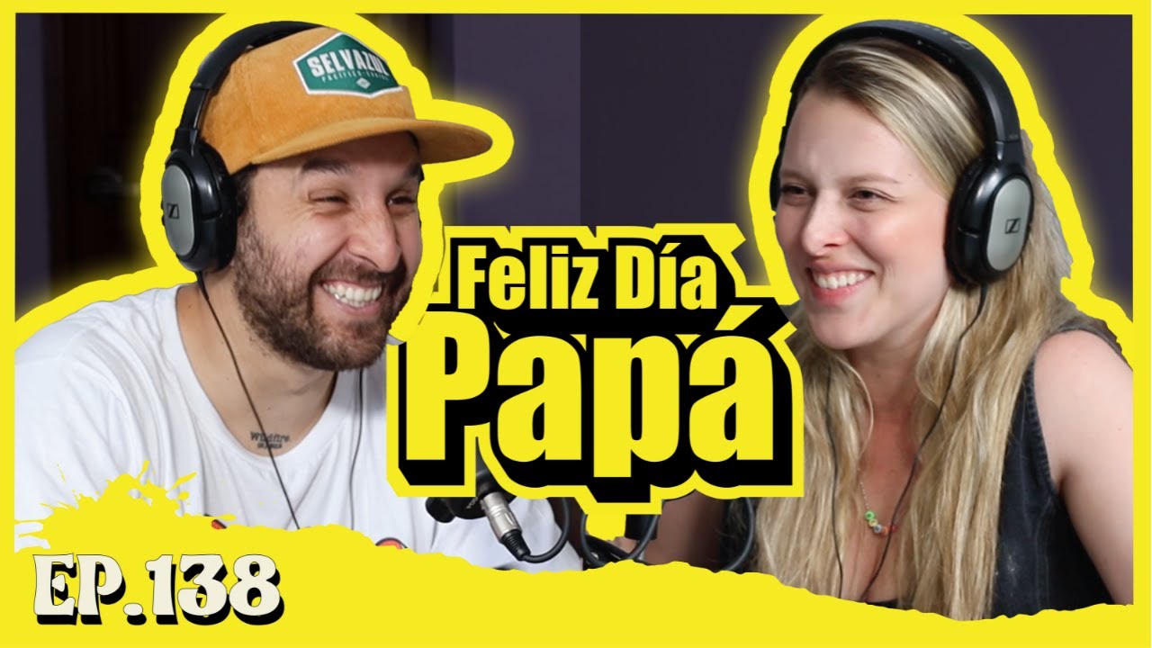 EP138 Los Papás | Feliz día Papá