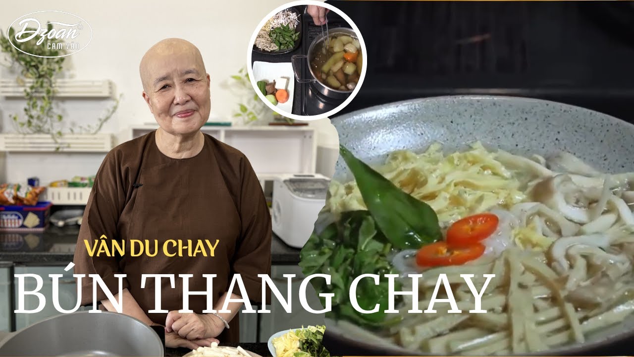 Vân Du Chay | Hương Vị Bún Thang Chay Thanh Nhẹ - Món Ăn Gây Nhớ Thương Của Người Hà Nội