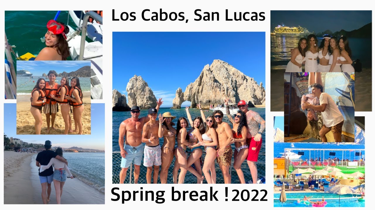 SPRING BREAK 2022!! pt. 2 (Los Cabos, SanLucas Juliana Ramirez