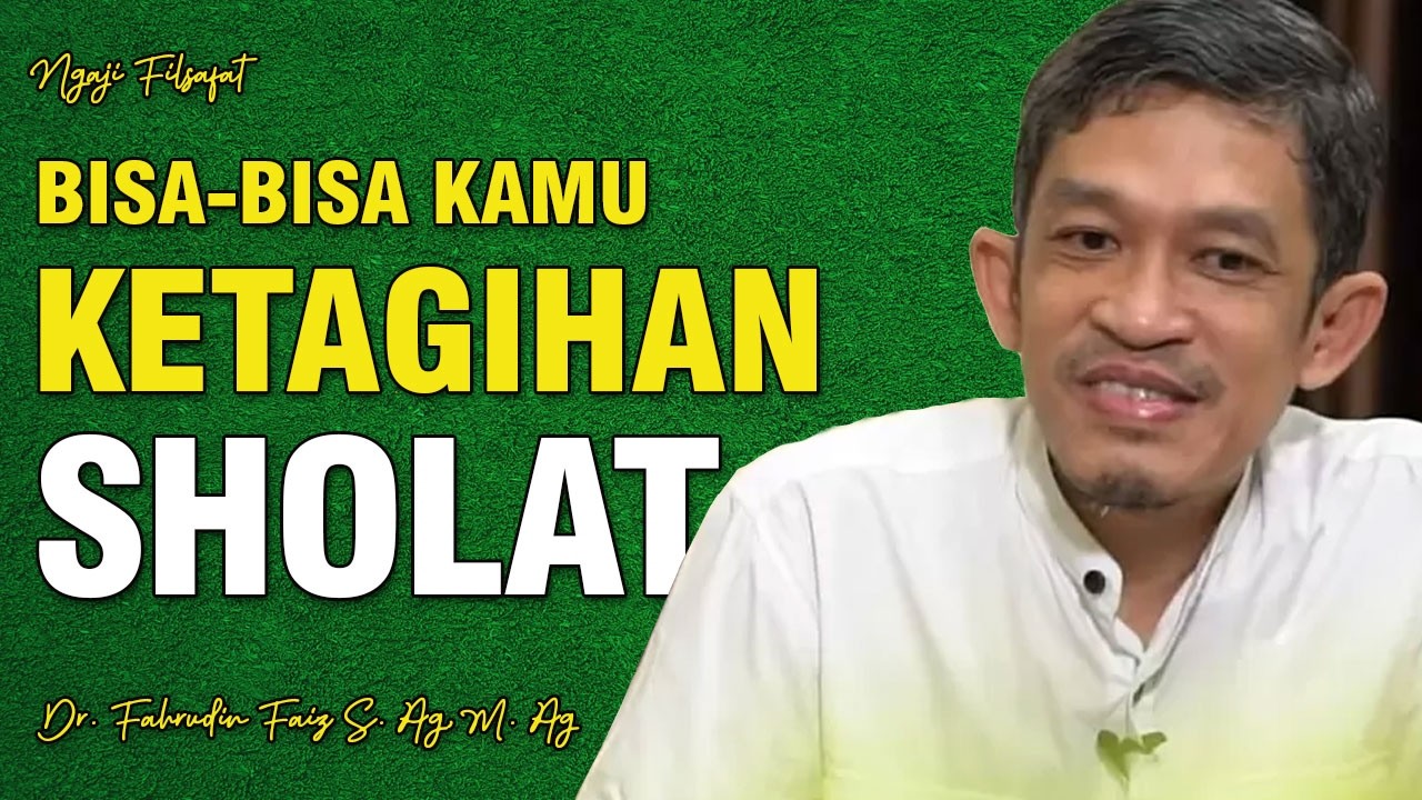 Ketagihan Sholat | Dr. H. Fahruddin Faiz, S.Ag M.Ag | Channel Ngaji Filsafat