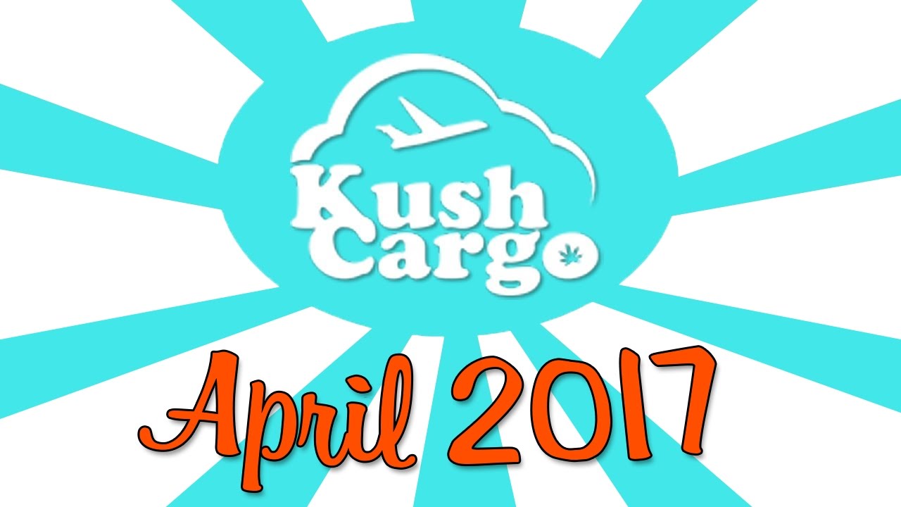 KUSH CARGO UNBOXING!! (April 2017)