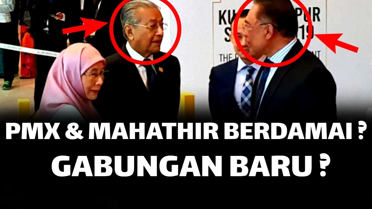 PMX & MAHATHIR BERDAMAI ? GABUNGAN POLITIK BARU ?
