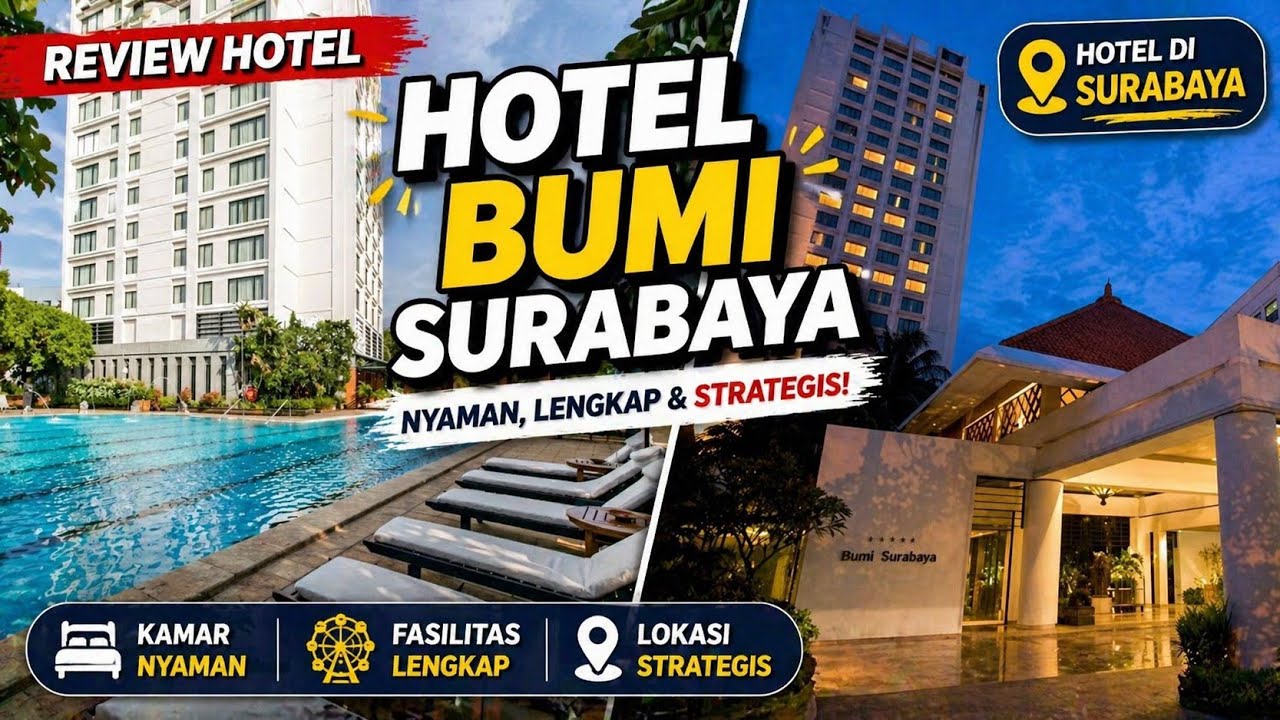 update terkini hotel mewah bumi surabaya city resort | review lengkap hotel terbaik surabaya