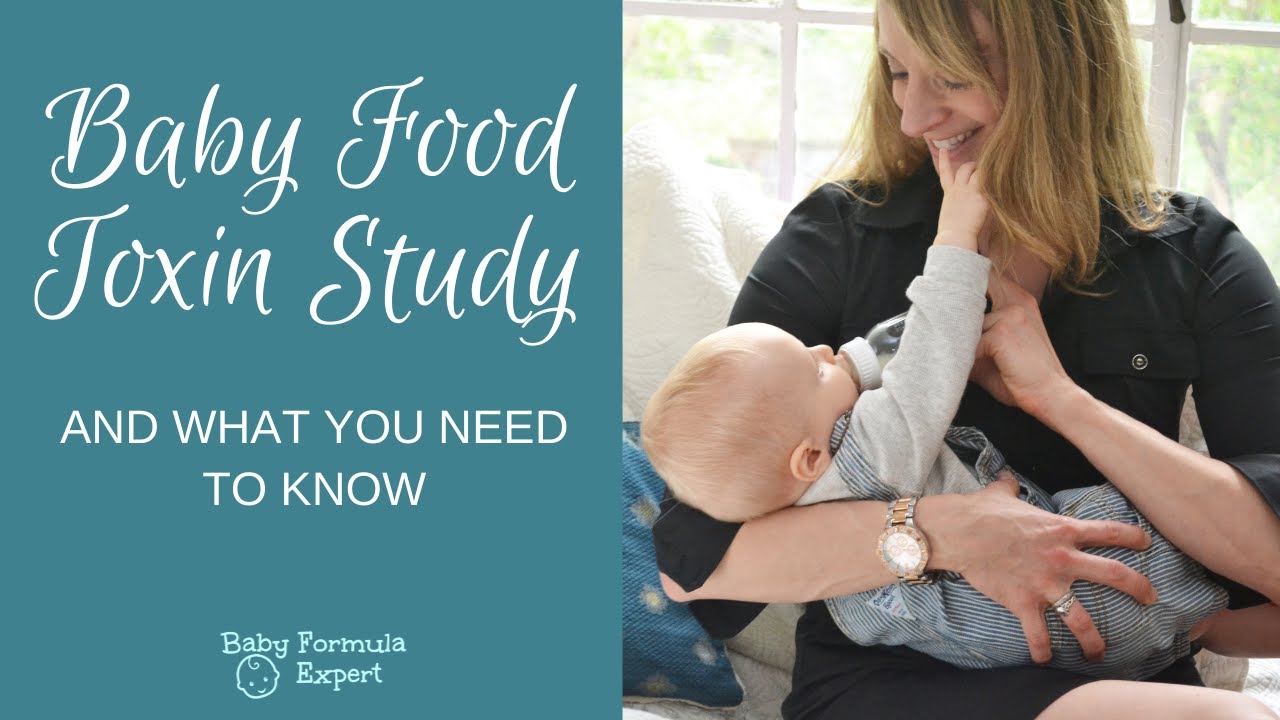 Baby Food Toxin Study and What You Need to Know