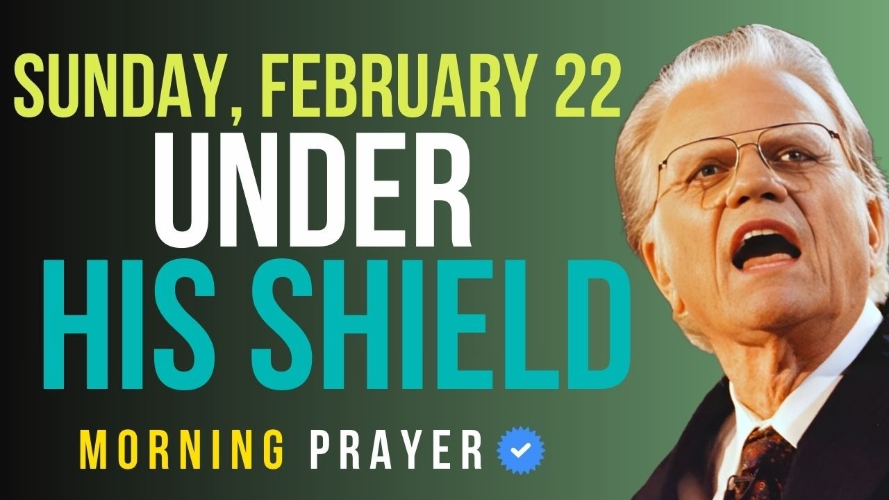 Sunday, February 22 | Psalm 91 This Morning — No Evil Will Touch You Today | Billy Graham Sermons