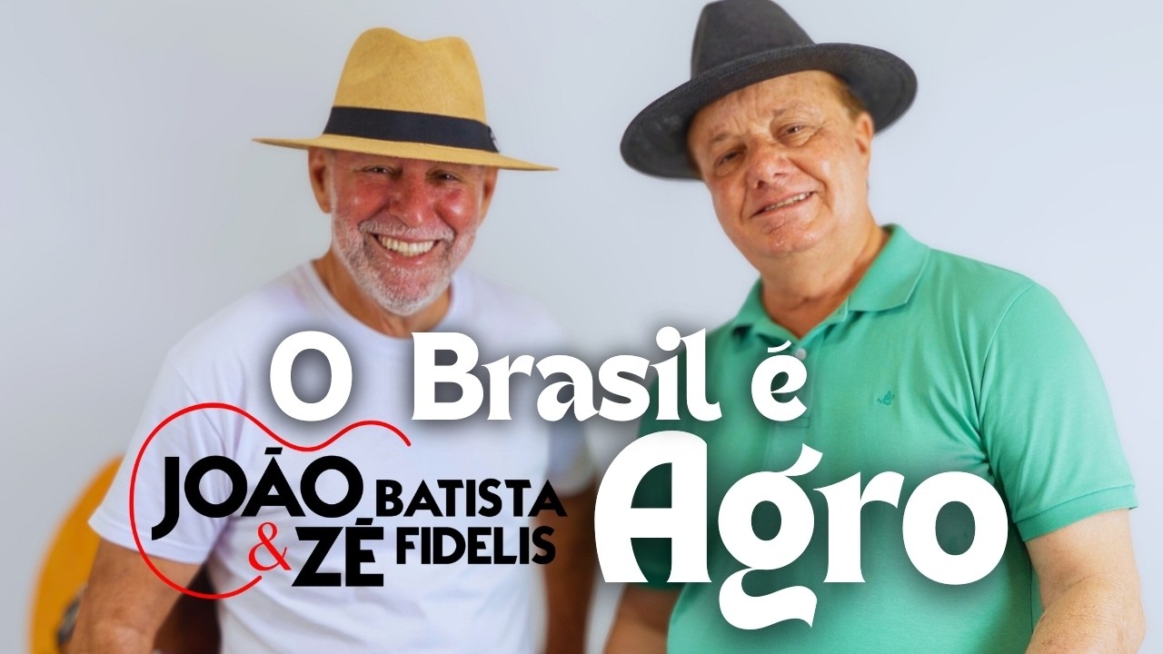 João Batista & Zé Fidelis | O Brasil é Agro  (Áudio Oficial)