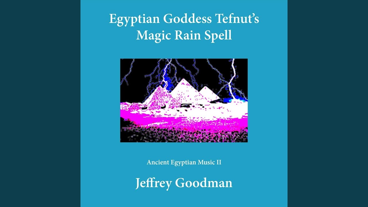 Egyptian Goddess Tefnut's Magic Rain Spell