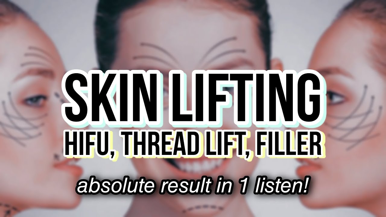 ༄༊ FACE LIFTING & Youthful Skin Subliminal +  hifu, thread lift, filler {RESULT IN 1 LISTEN}