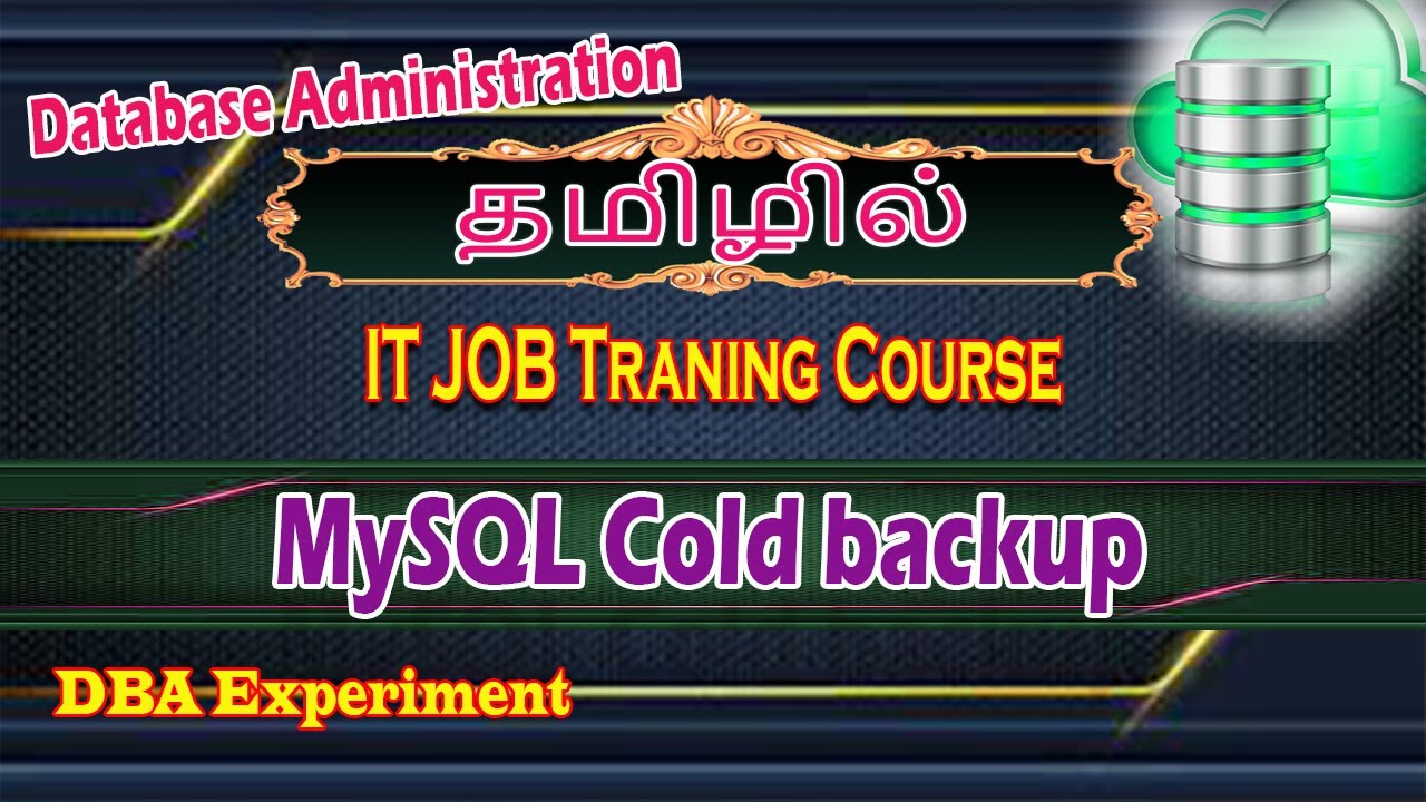 How to take MySQL cold backup | IT JOB Training | Course | #tamil #mysql #dba #experiments #it #jobs