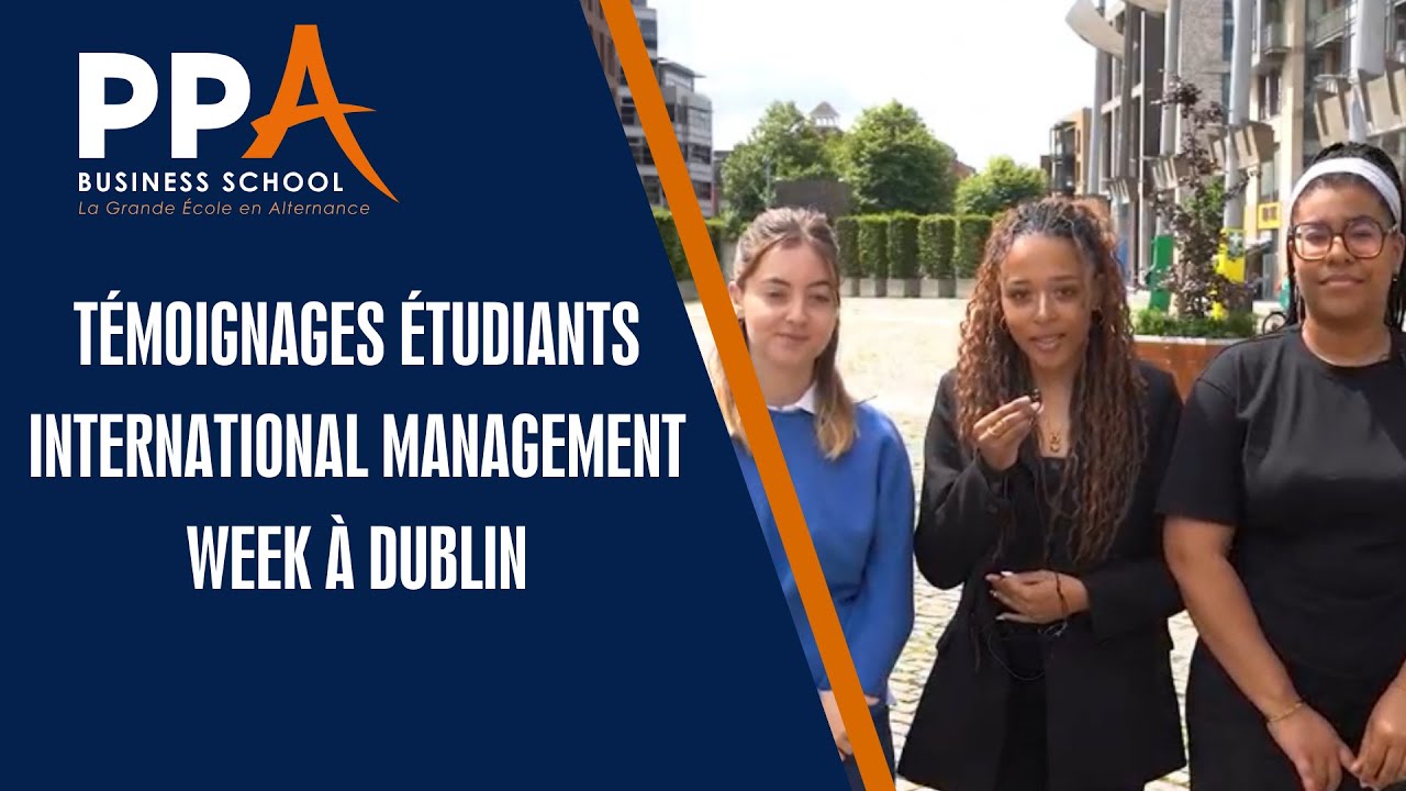 PPA | Témoignages étudiants - International Management Week à Dublin
