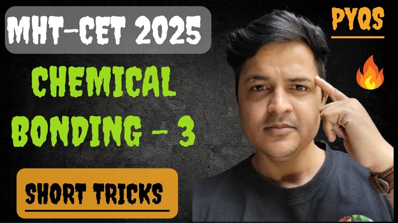 CHEMICAL BONDING - 3 | MAHARASHTRA  BOARD | EASIEST WAY | MHT - CET  | ALL PYQS | 2025