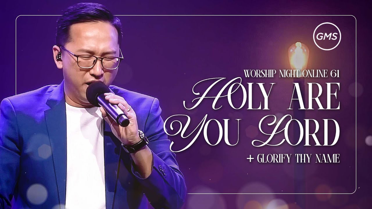 HOLY ARE YOU LORD | GLORIFY THY NAME - WORSHIP NIGHT 61 (2025)