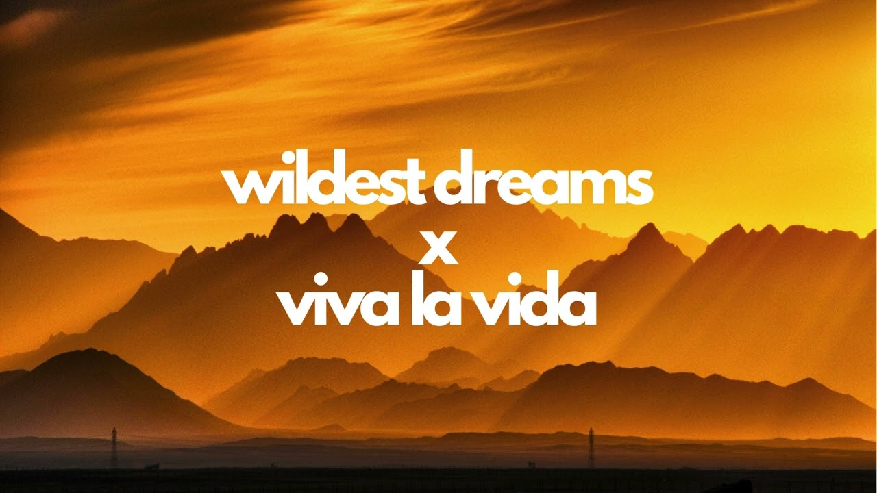 Wildest Dreams x Viva la Vida | Taylor Swift x Coldplay