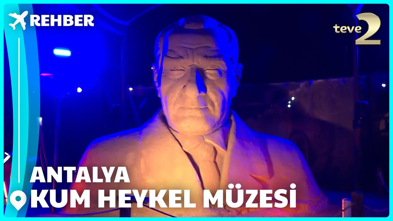 Rehber | Antalya Kum Heykel M&uuml;zesi