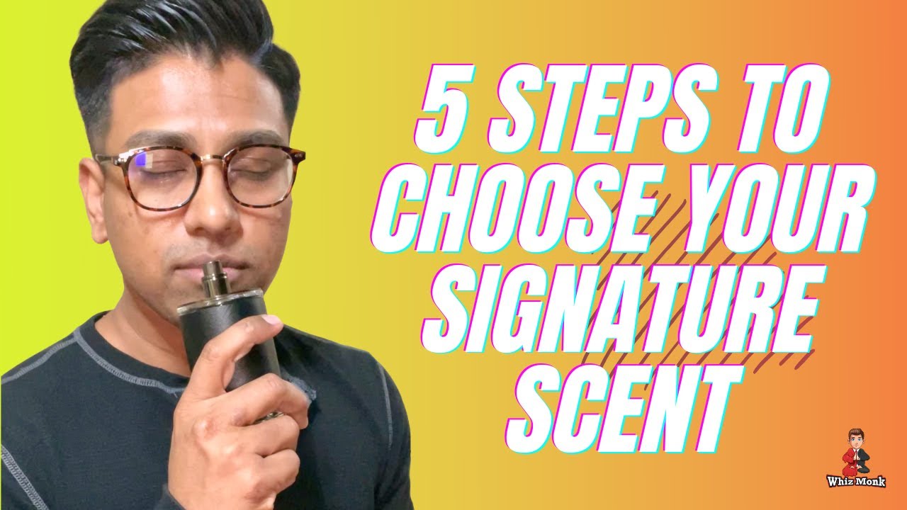 5 Quick Steps to Choose Your Signature Scent | Tips & Tricks | WhizMonk |