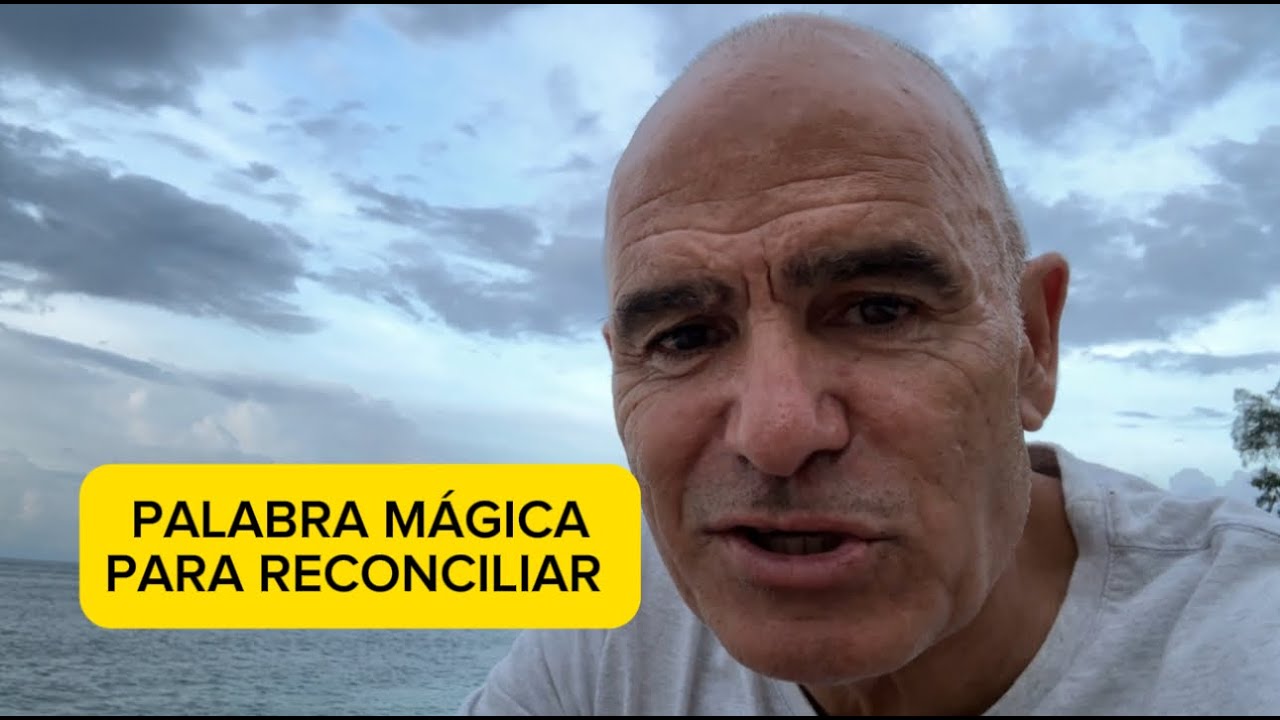 Una PALABRA MÁGICA para reconciliar.