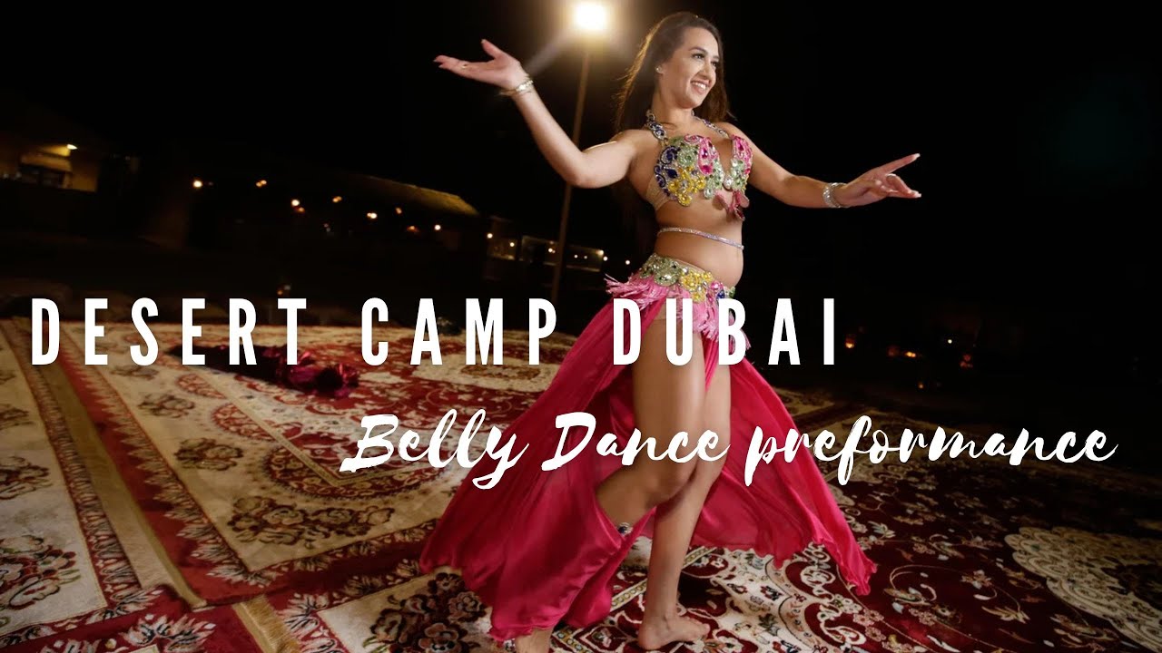 DUBAI DESERT CAMP | STAGE PERFORMENCES | BELLY DANCE | DONT MISS