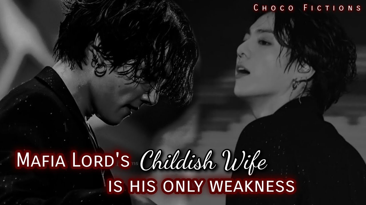 Mafia Lord's Childish Wife is His only Weakness || Jungkook FF