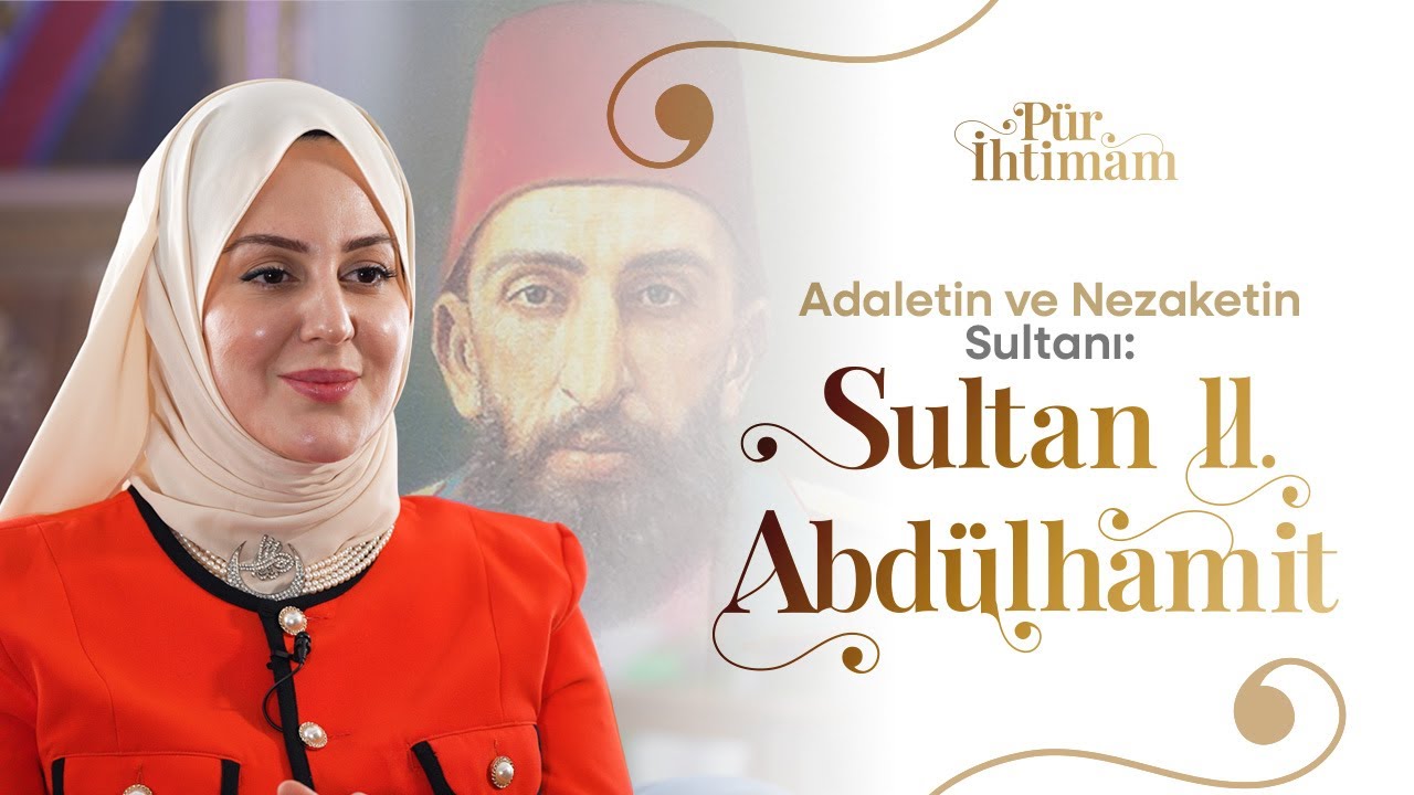 Tarih, Büyük Liderleri Nezaket ve Merhametleriyle Hatırlar! | Nilhan Sultan ile Pür İhtimam