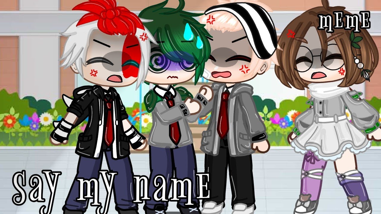 say my name meme°||Bnha||° izuocha,bakudeku,tododeku??