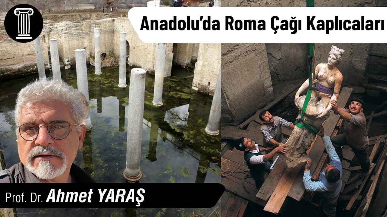 #156 Prof. Dr. Ahmet Yaraş - Anadolu'da Roma Çağı Kaplıcaları