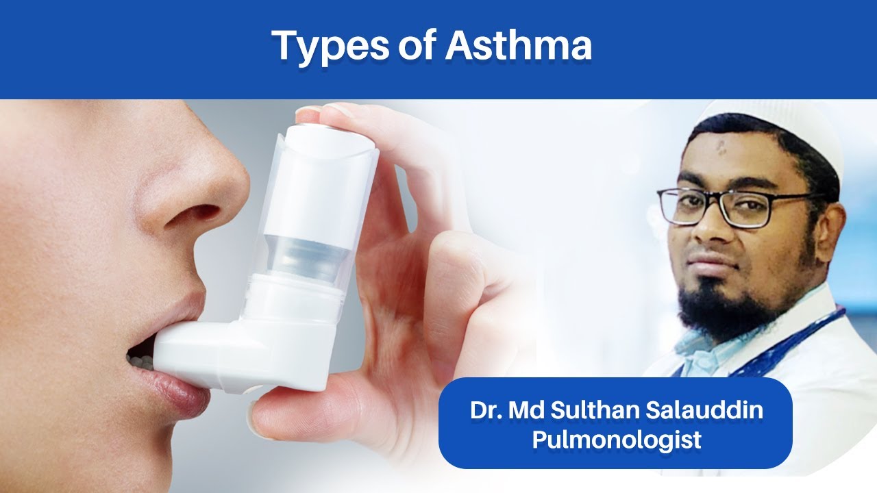 Types Of Asthma |  Dr. Md Sulthan Salauddin