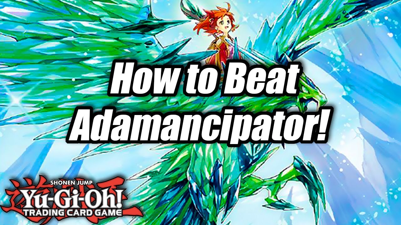 Yu-Gi-Oh! How to Beat Adamancipator!