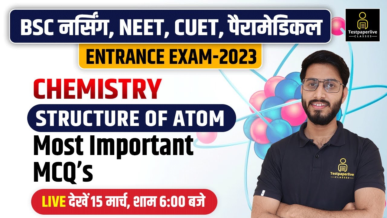 Structure of Atom || Chemistry || BSc Nursing Entrance Exam, Paramedical Entrance Exam Classes