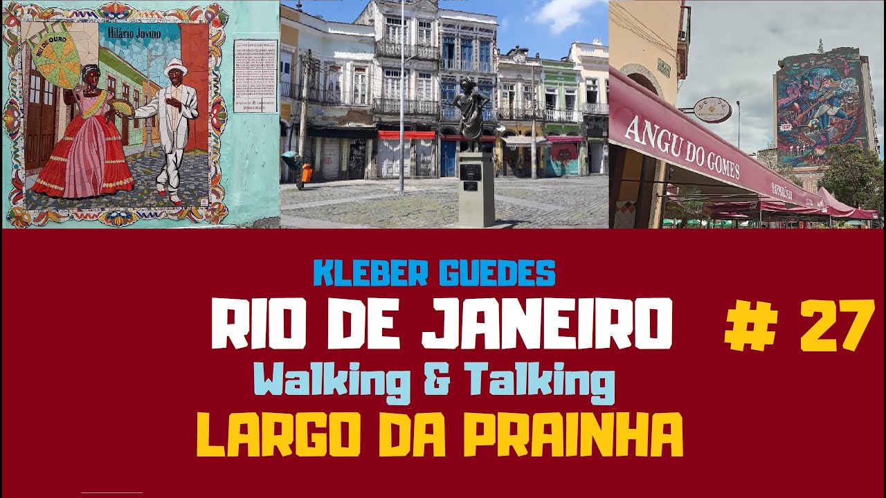 RIO DE JANEIRO - LARGO DA PRAINHA - Kleber Guedes - Walking & Talking - #27